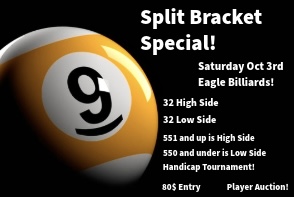 Eagle Billiards Split Bracket Special! HIGH SIDE tournament flyer